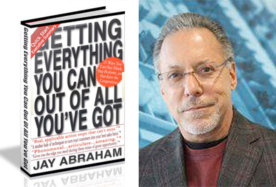 Jay Abraham - Getting Everything You Can Out of All You’ve Got