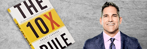 Grant Cardone's The 10x Rule- The Only Difference Between Success and Failure book